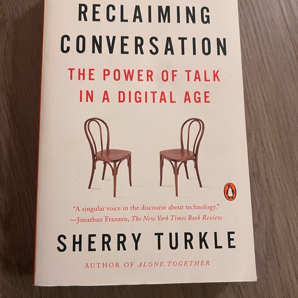 Other - reclaiming conversation: the power of talk in a digital age by sherry turkle